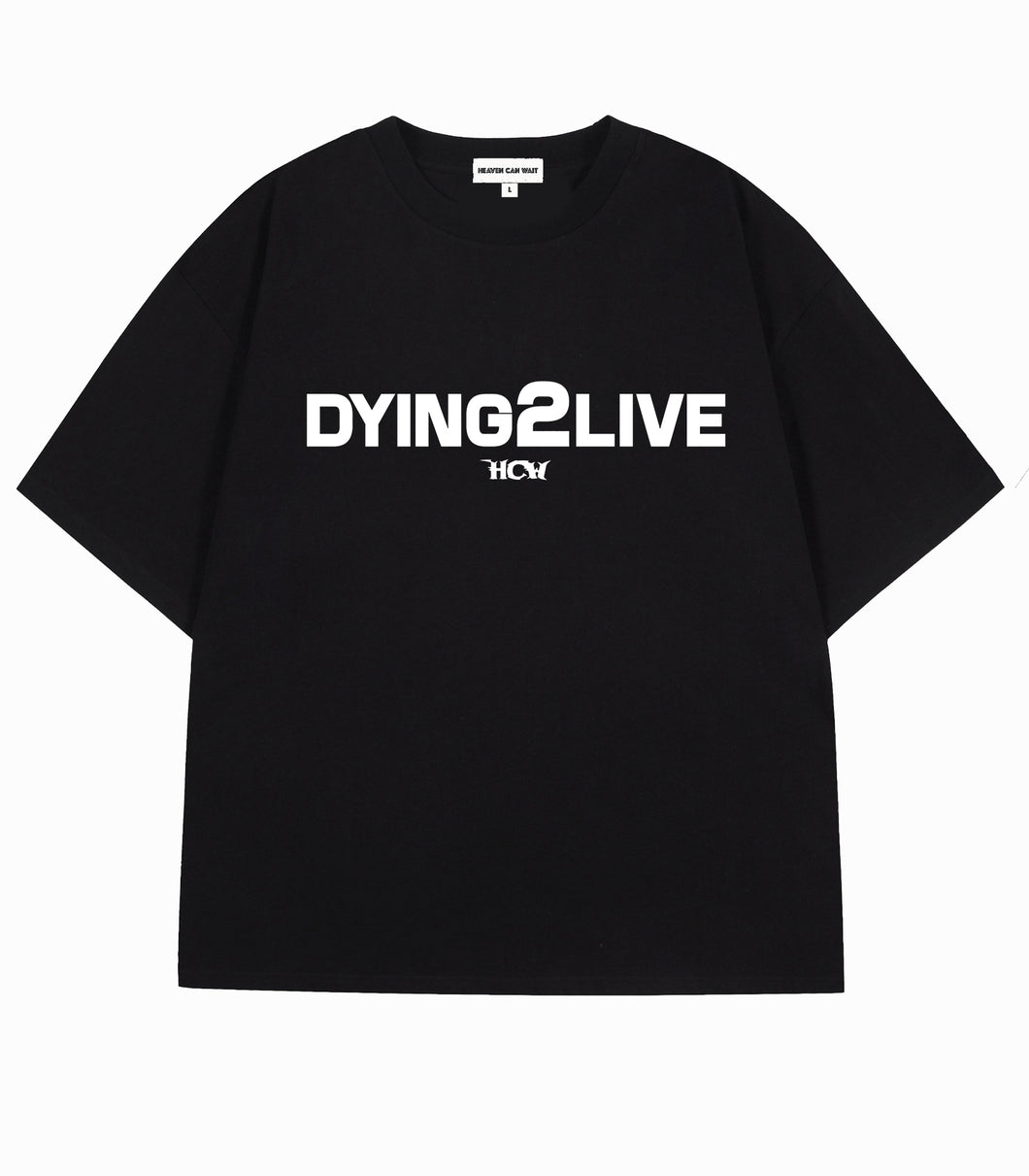 DYING2LIVE TEE